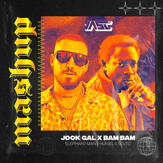 122. Elephant Man x Solto x Hugel - Jook Gal x Bam Bam [JASCV!P 2025]